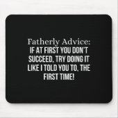Fatherly Advice_ If At First, You Don't Succeed, F Mousepad (Vorne)