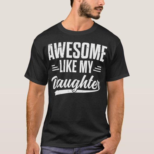 Father'S Day Awesome Like My Daughter T-Shirt (Vorderseite)