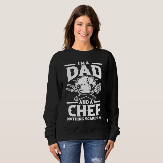 Father's Day Culinary Chef Daddy I'm A Dad And A C Sweatshirt (Vorne ganz)