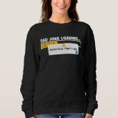 Father's Day Dad Joke Loading Failed   For Dad Sweatshirt (Vorderseite)