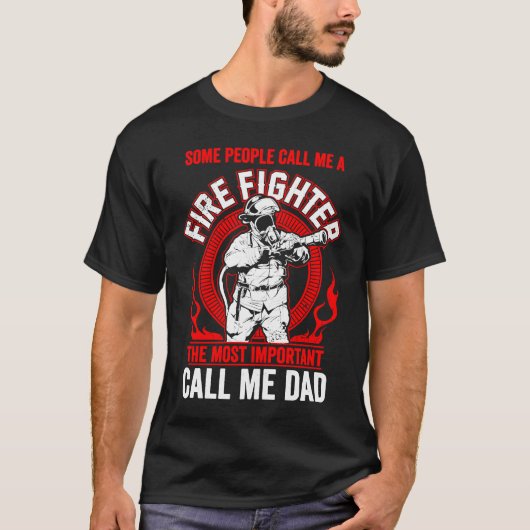 Father's Day Fireman Dad Some People Call Me Firef T-Shirt (Vorderseite)