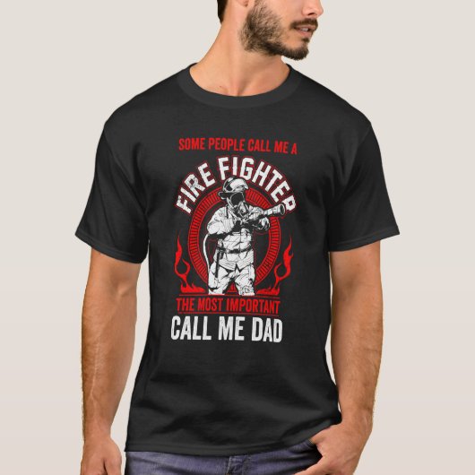 Father's Day Fireman Dad Some People Call Me Firef T-Shirt (Vorderseite)