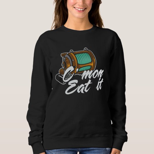 Father's Day Fishing Fisherman Eat It Sweatshirt (Vorderseite)