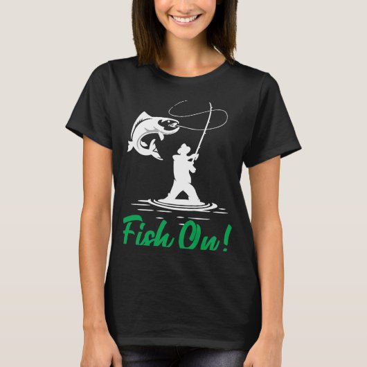 Father's Day Fishing Fisherman Fish On Rod  1 T-Shirt (Vorderseite)
