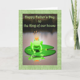 Father's Day, green frog, king of our house, humor Karte