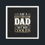 Father's Day I Am A Electrician Dad Serviette<br><div class="desc">Father's Day I Am A Electrician Dad</div>