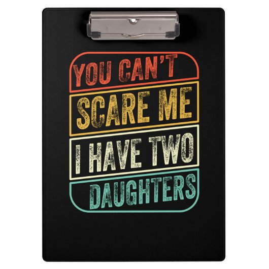 Father's Day I Have Two Daughters Klemmbrett (Vorderseite)