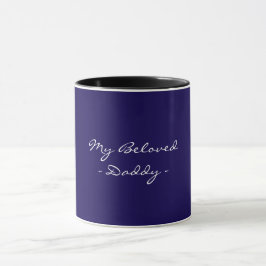 Fathers Day,My Beloved Daddy,Modern , Simple Espre Tasse