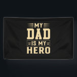 Father's Day My Dad Is My Hero Banner<br><div class="desc">Father's Day My Dad Is My Hero</div>