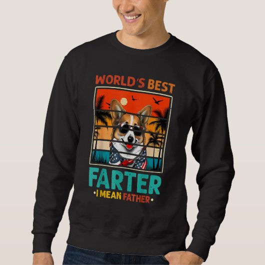 Father's Day Retro Dad World's Best Farter I Mean Sweatshirt (Vorderseite)