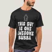 Father's Day Shirt This Guy Is One Awesome Bubba (Vorderseite)