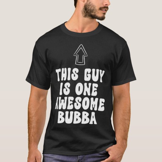 Father's Day Shirt This Guy Is One Awesome Bubba (Vorderseite)