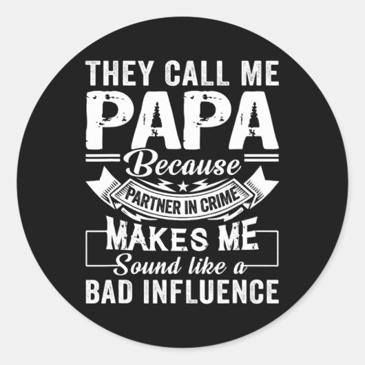 Fathers Day They Call Me Papa Because Partner In Runder Aufkleber (Vorderseite)