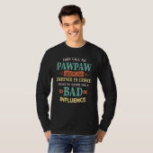 Fathers Day They Call Me Pawpaw Because Partner In T-Shirt (Vorne ganz)