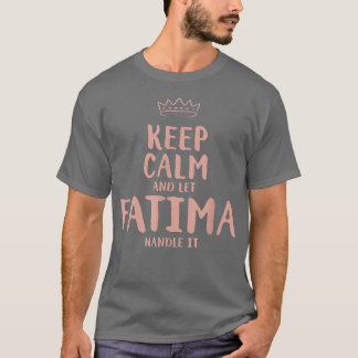 Fatima Behalt Calm Personalisiert Name Freunde Fun T-Shirt