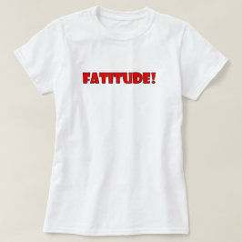 FATITUE! T-Shirt