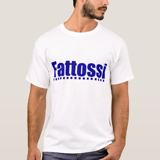 Fattossi T-Shirt (Vorderseite)