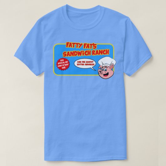 Fatty Fats Sandwich Ranch T-Shirt (Design vorne)