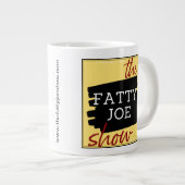 Fatty Joe Show Jumbo Tasse (Vorderseite Rechts)