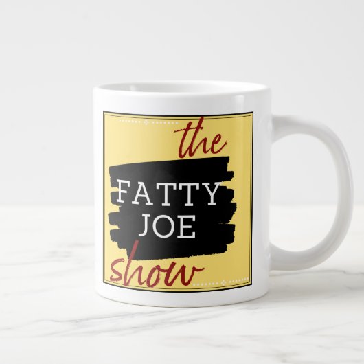 Fatty Joe Show Jumbo Tasse (Rechts)