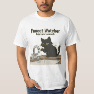 Faucet Watcher T - Shirt