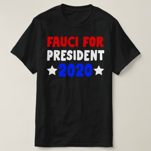 Fauci für Präsident 2020 T-Shirt (Design vorne)