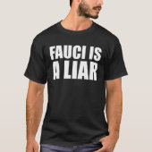 FAUCI IST EIN LIAR T - SHIRT (Vorderseite)