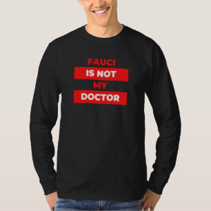Fauci ist nicht mein Arzt - Anti Mask - Patriotic  T-Shirt