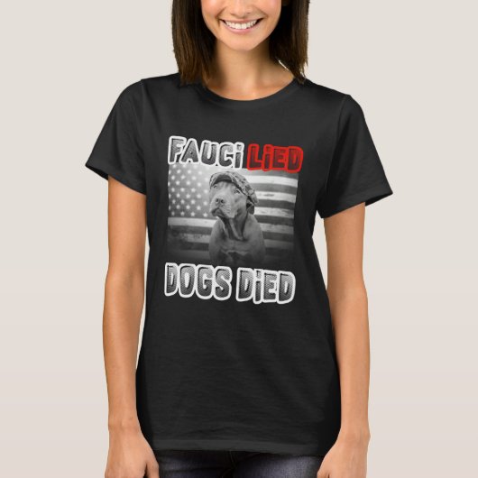 Fauci Lied Dogs Died T-Shirt (Vorderseite)
