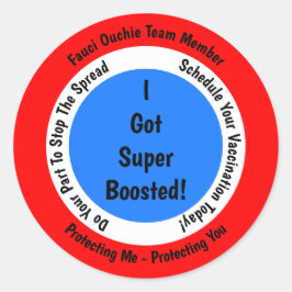 Fauci Ouchie Impfung Ich Got Super Boosted Runder Aufkleber