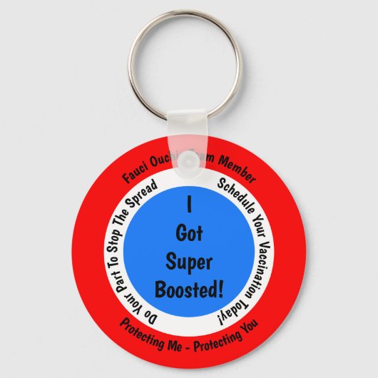 Fauci Ouchie Impfung Ich Got Super Boosted Schlüsselanhänger (Vorderseite)