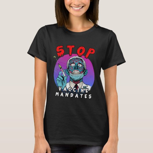 Fauci Stop Vaccine Mandate Arrest Fauci My Body Va T-Shirt (Vorderseite)