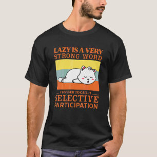 Faul ist ein sehr starkes Wort Ee süße schlafende T-Shirt