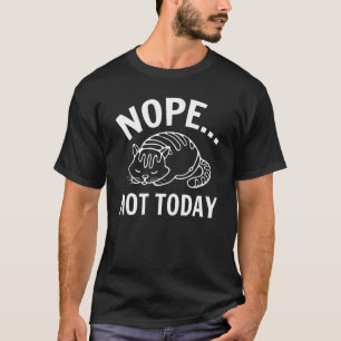 Faule Katze Müdes Tier Nein T-Shirt