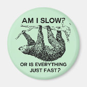 Faulenzen bin ich langsam? magnet (Vorne)