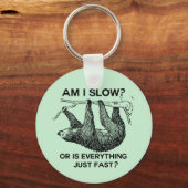 Faulenzen bin ich langsam? schlüsselanhänger (Vorderseite)