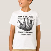 Faulenzen bin ich langsam? T-Shirt (Vorderseite)