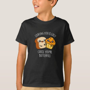 Faulenzen Sie ist einfach, weil Sie Butterful Dark T-Shirt