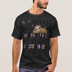Faulenzer Liebhaber, es sei denn, ich sitze auf Ih T-Shirt