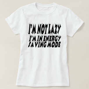 Fauler Energiesparmodus lustiger schwarzer Schrift T-Shirt