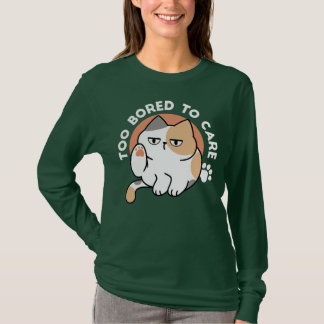 Fauler Katzen-Attitüde – Zu Langweilig, um sich zu T-Shirt