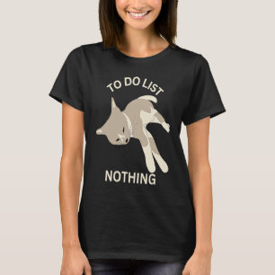 Fauler Schlafender Katze Aufgabenliste Nichts T-Shirt