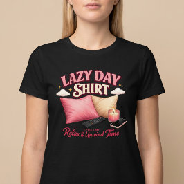 Fauler Tag Bequem Entspannend T-Shirt