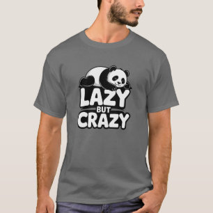 Faules aber verrücktes Panda-T-Shirt T-Shirt