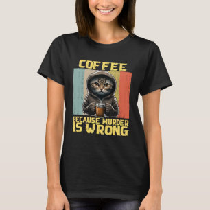 Faulkatzenkaffee, weil er falsch kitschig ist T-Shirt
