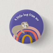 Faultier auf einem Regenbogen, ein bisschen umarme Button (Vorderseite)