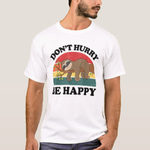 Faultier Eile nicht, sei glücklich Lustige Grafik  T-Shirt