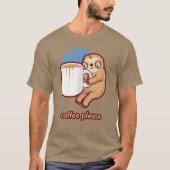 Faultier Kaffee Bitte T-Shirt (Vorderseite)