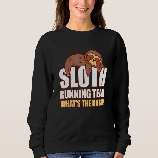 Faultier-Laufteam Marathon Was soll die Eile Sweatshirt (Vorderseite)