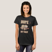 Faultier NEIN NICHT HEUTE T-Shirt (Vorne ganz)